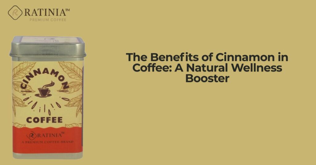The Benefits of Cinnamon in Coffee